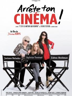 affiche du film Arrête ton cinéma !